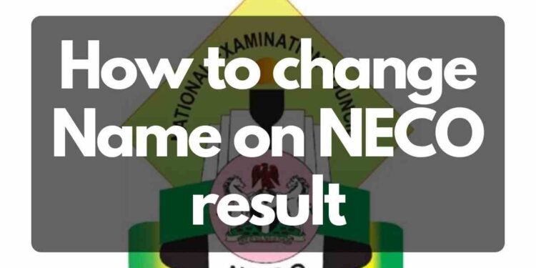 How to change Name on NECO result