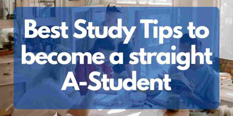 Best Study Tips to become a straight A-Student
