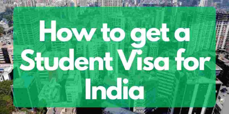 How to get a Student Visa for India