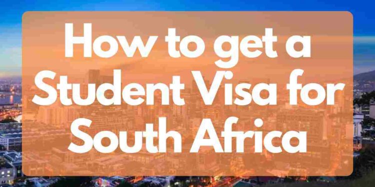 How to get a Student Visa for South Africa