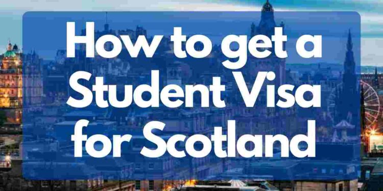 How to get a student visa for Scotland