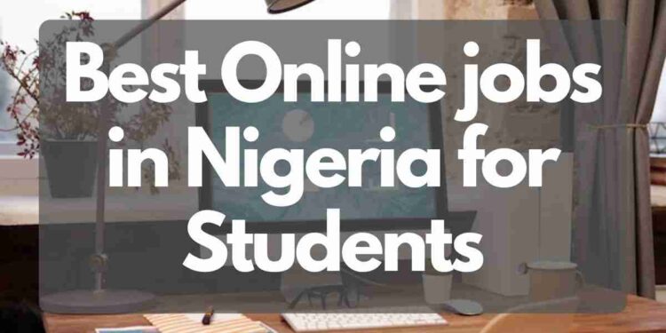 Best Online jobs in Nigeria for Students