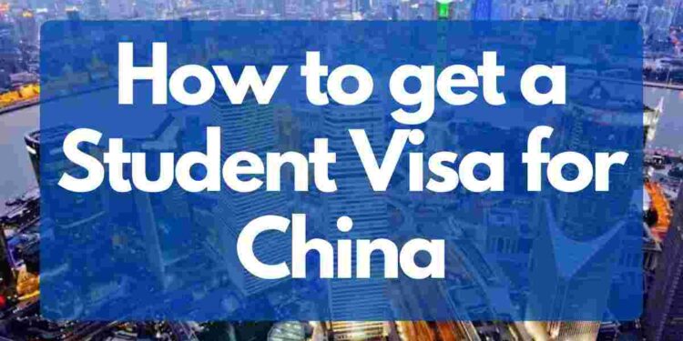 How to get a Student Visa for China