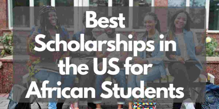 Best Scholarships in the US for African Students