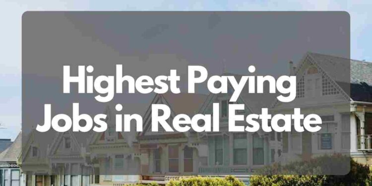 Highest Paying Jobs in Real Estate