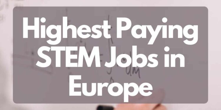 Highest Paying STEM Jobs in Europe